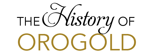 The History of OROGOLD